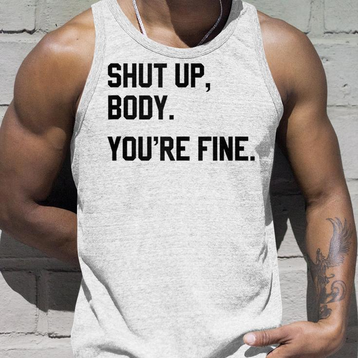 Shut Up Body Youre Fine Funny Unisex Tank Top Gifts for Him
