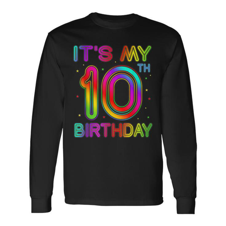 10 Year Old Birthday Glow Party 80S Its My 10Th Long Sleeve T-Shirt