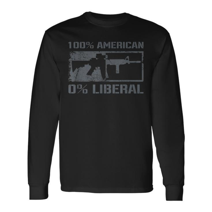 100 American 0 Liberal 2Nd Amendment Ar15 Rifle Gun Long Sleeve T-Shirt