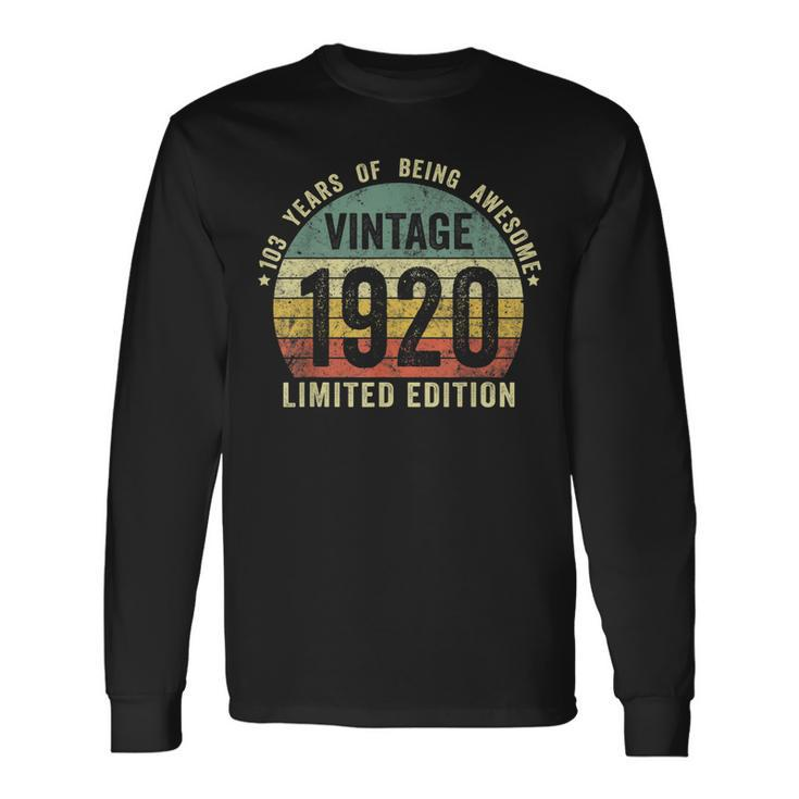 103Rd Birthday 103 Year Old Vintage 1920 Limited Edition Men Women Long Sleeve T-shirt Graphic Print Unisex Gifts ideas