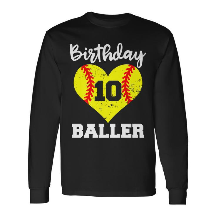10Th Birthday Baller 10 Year Old Softball Long Sleeve T-Shirt