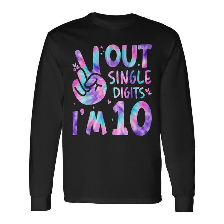 10Th Birthday Tie Dye Peace Out Single Digits Im 10 Year Old Long Sleeve T-Shirt
