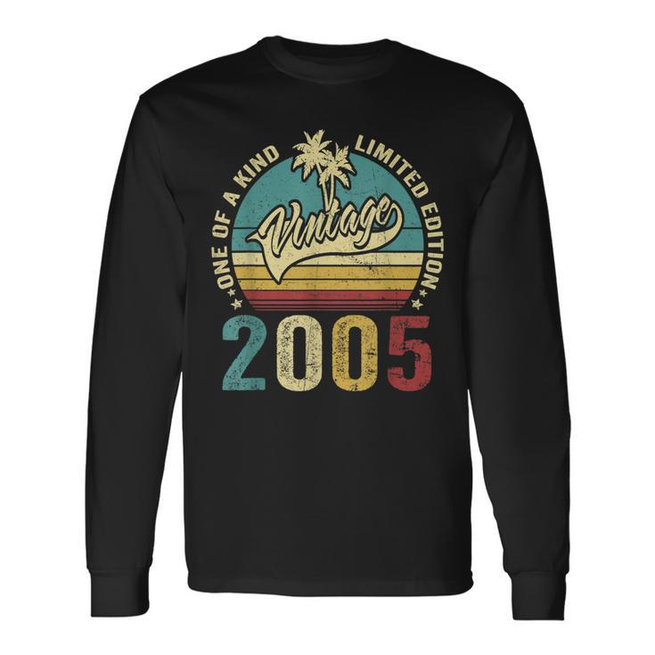 18 Birthday Vintage 2005 One Of A Kind Limited Edition Long Sleeve T-Shirt