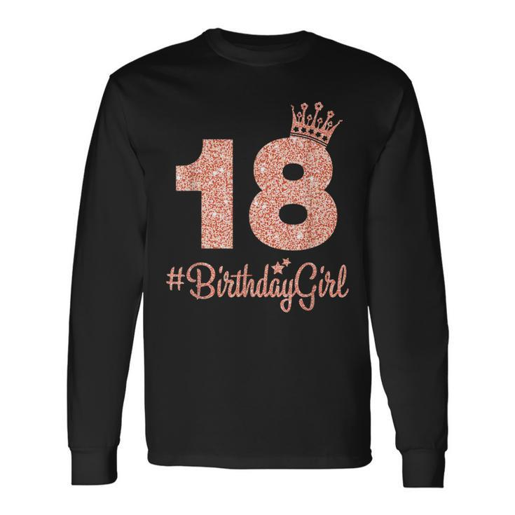 18 Birthdaygirl Sweet 18Th Pink Crown For Girls Long Sleeve T-Shirt