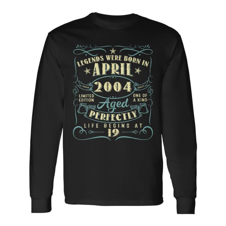 19 Years Old 19Th Birthday Legends Born In April 2004 Long Sleeve T-Shirt
