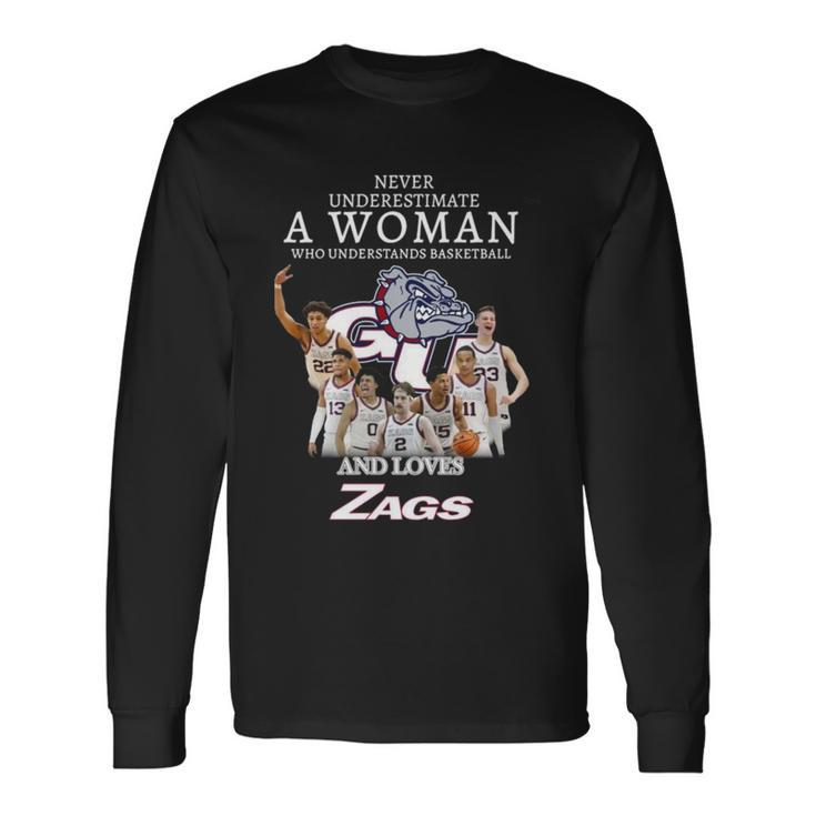 2023 Never Underestimate A Woman Who Understands Basketball And Loves Zags Long Sleeve T-Shirt T-Shirt