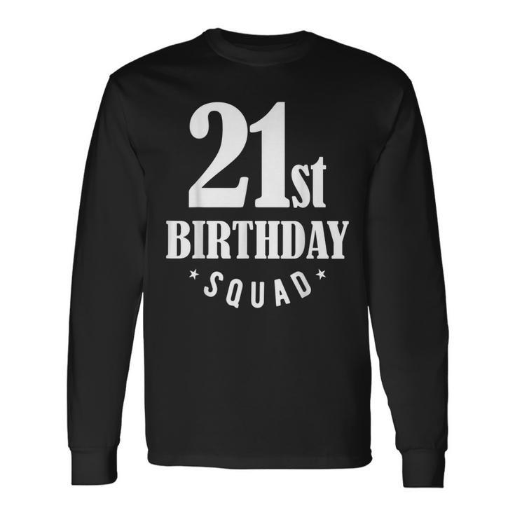 21St Birthday Squad Long Sleeve T-Shirt T-Shirt