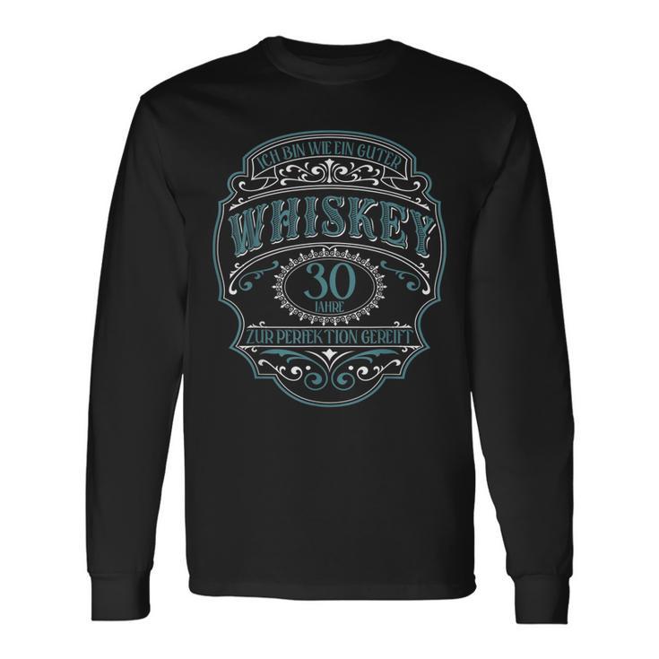 30 Geburtstag 30 Jahre Ich Bin Wie Guter Whisky Whiskey Langarmshirts Geschenkideen