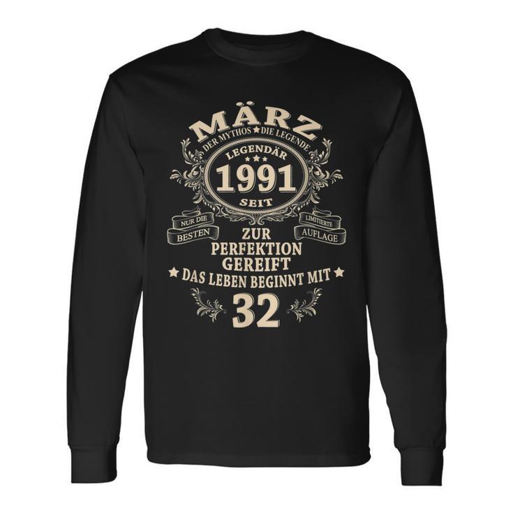 32 Geburtstag Geschenk Mann Mythos Legende März 1991 Langarmshirts Geschenkideen