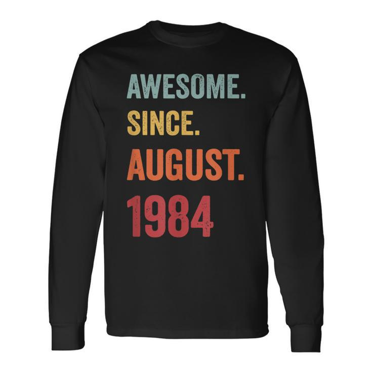 39 Years Old Awesome Since August 1984 39Th Birthday Long Sleeve T-Shirt
