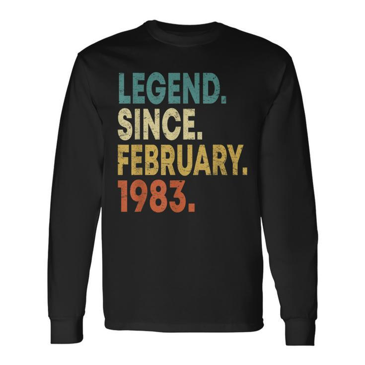 40 Year Old 40Th Birthday Legend Since February 1983 Long Sleeve T-Shirt