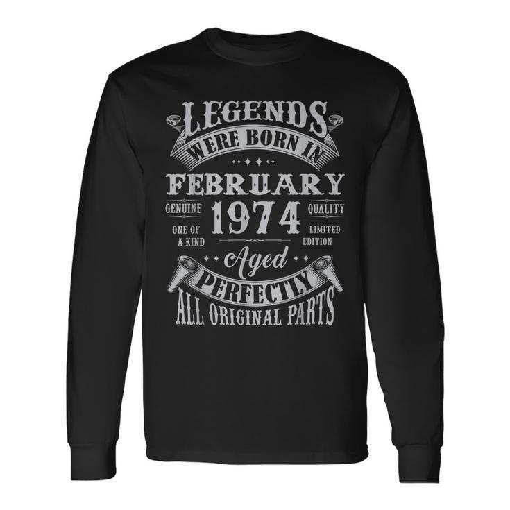 49 Years Old Legends Born In February 1974 49Th Bday Long Sleeve T-Shirt