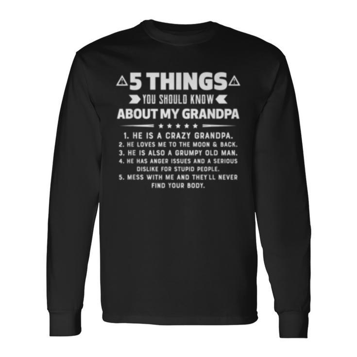5 Things You Should Know About My Grandpa Long Sleeve T-Shirt