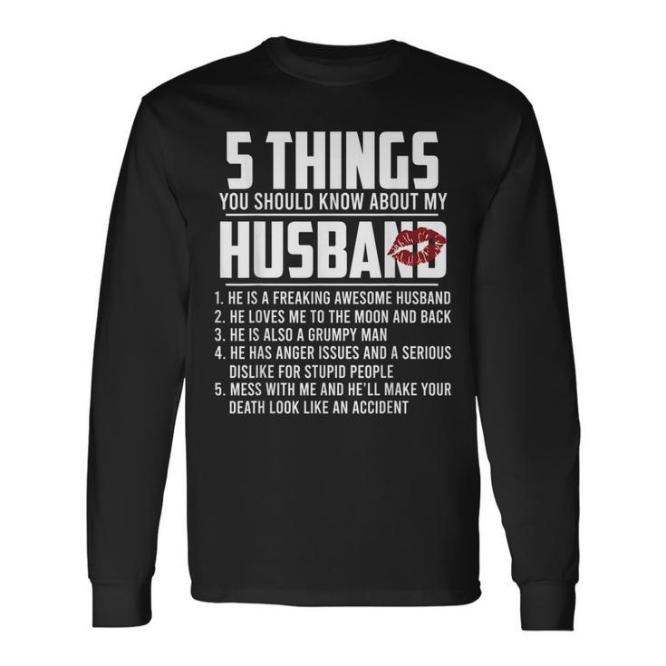 5 Things You Should Know About My Husband V2 Long Sleeve T-Shirt