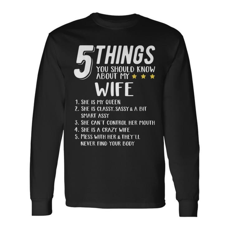 5 Things You Should Know About My Wife V2 Long Sleeve T-Shirt