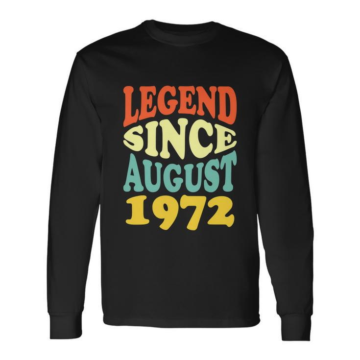 50 Year Old Legend Since August 1972 Birthday 50Th Long Sleeve T-Shirt