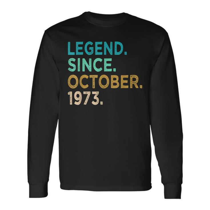 50 Years Old Legend Since October 1973 50Th Birthday Long Sleeve T-Shirt