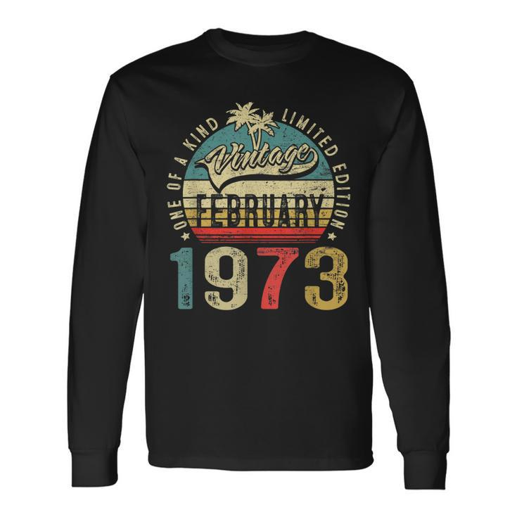 50 Years Old Vintage February 1973 50Th Birthday Long Sleeve T-Shirt