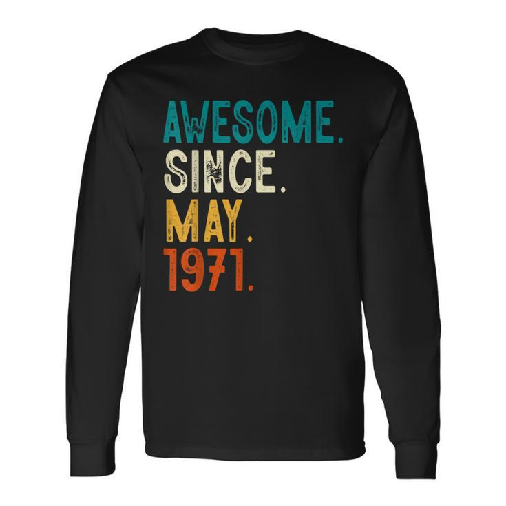 52 Year Old Awesome Since May 1971 52Nd Birthday Long Sleeve T-Shirt
