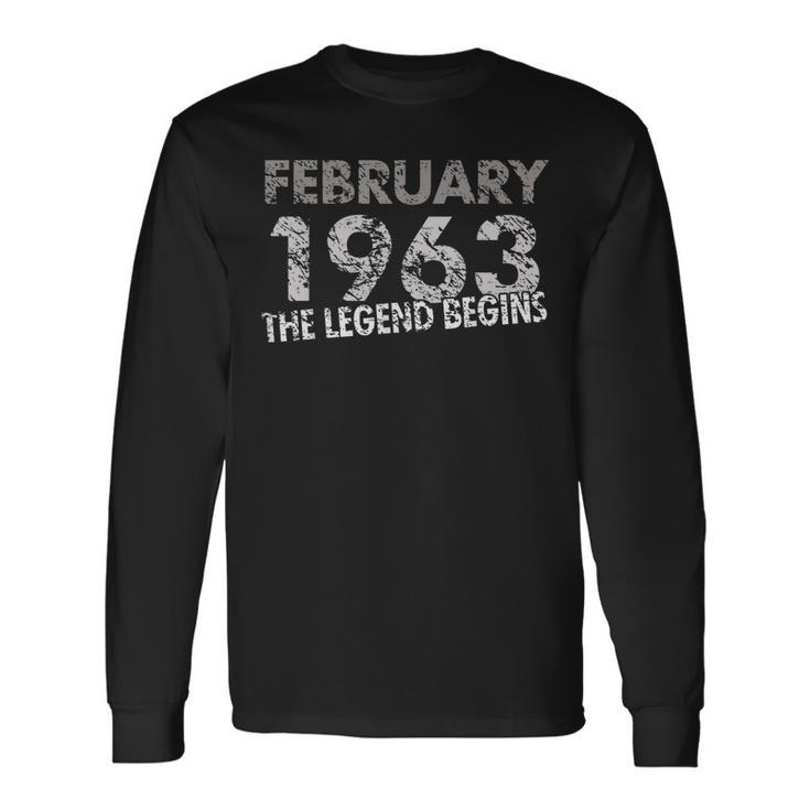 57Th Birthday February 1963 The Legend Begins Long Sleeve T-Shirt