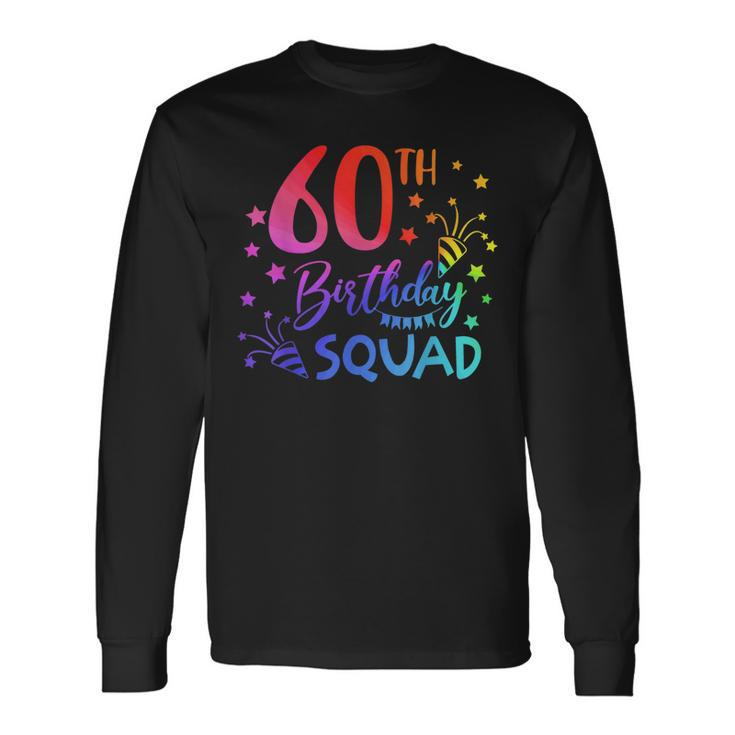 60 Year Old Birthday Squad Tie Dye 60Th B-Day Group Friends Long Sleeve T-Shirt T-Shirt