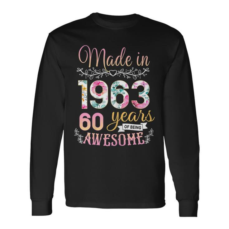 60 Year Old Made In 1963 Floral 60Th Birthday Long Sleeve T-Shirt T-Shirt