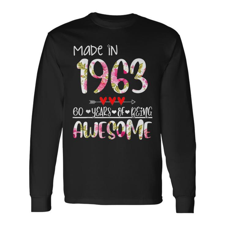 60Th Birthday For Women Floral Made In 1963 Birthday Long Sleeve T-Shirt