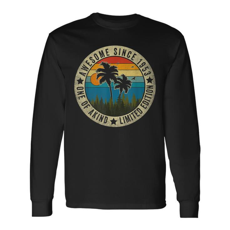 70 Year Old Awesome Since 1953 Limited Edition 70Th Birthday Long Sleeve T-Shirt