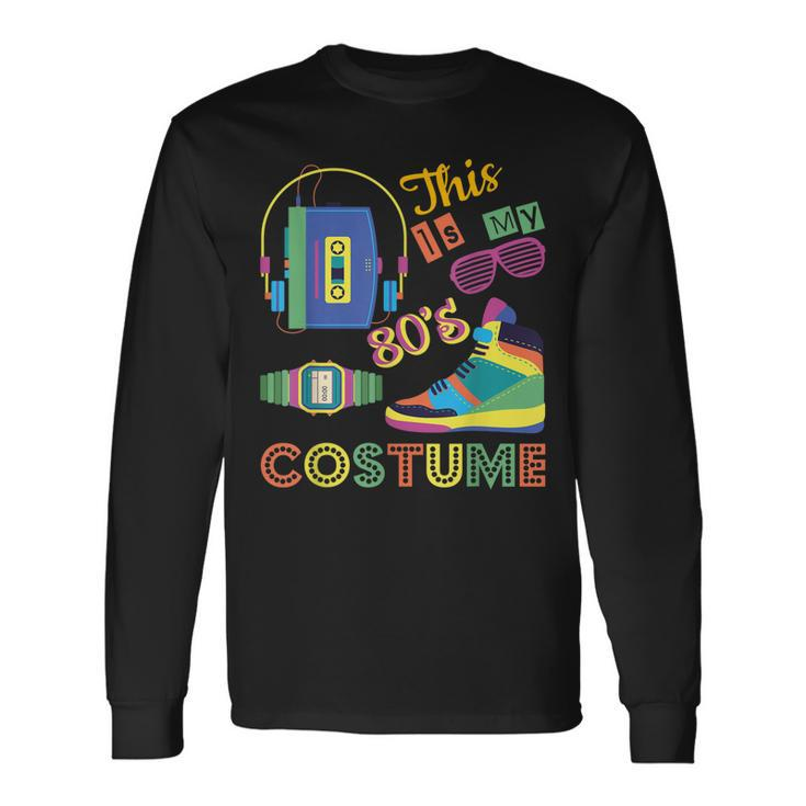 This Is My 80S Costume 1980S Awesome Vintage Retro Long Sleeve T-Shirt