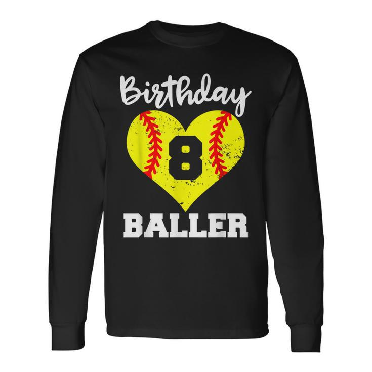 8Th Birthday Baller 8 Year Old Softball Long Sleeve T-Shirt