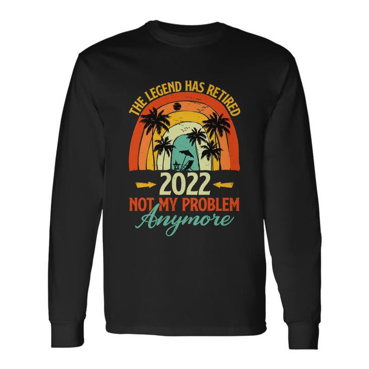 90S Retro Summer Rainbow The Legend Has Retired 2022 Not My Problem Anymore Long Sleeve T-Shirt