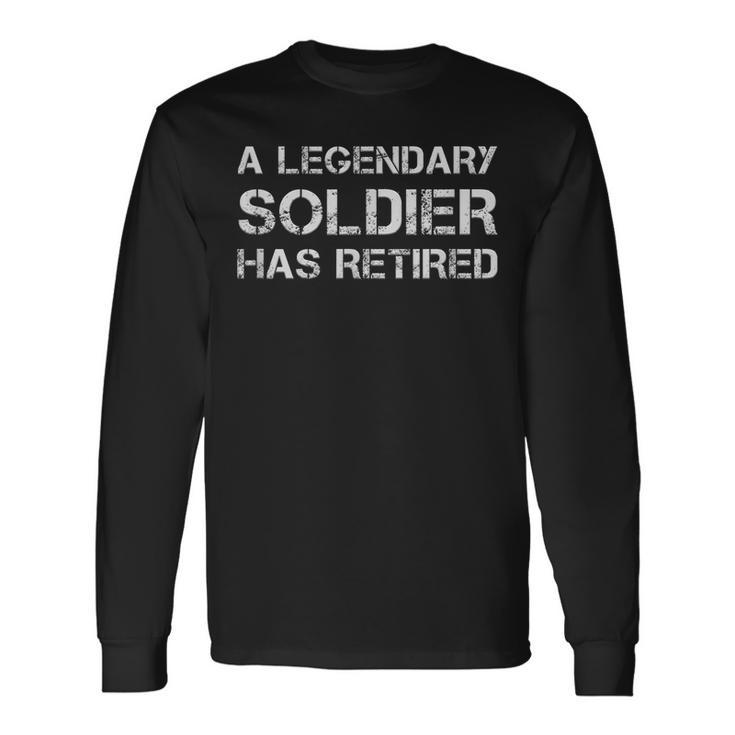 A Legendary Soldier Has Retired Military Veteran Retirement Men Women Long Sleeve T-shirt Graphic Print Unisex Gifts ideas