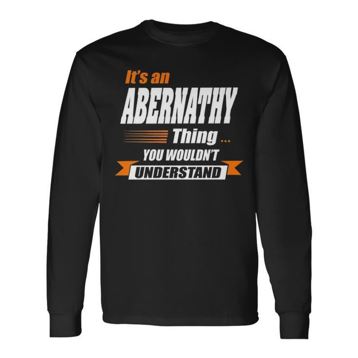Abernathy Name Its An Abernathy Thing Long Sleeve T-Shirt