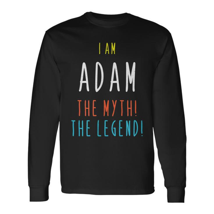 I Am Adam The Myth The Legend Lustiger Brauch Name Langarmshirts