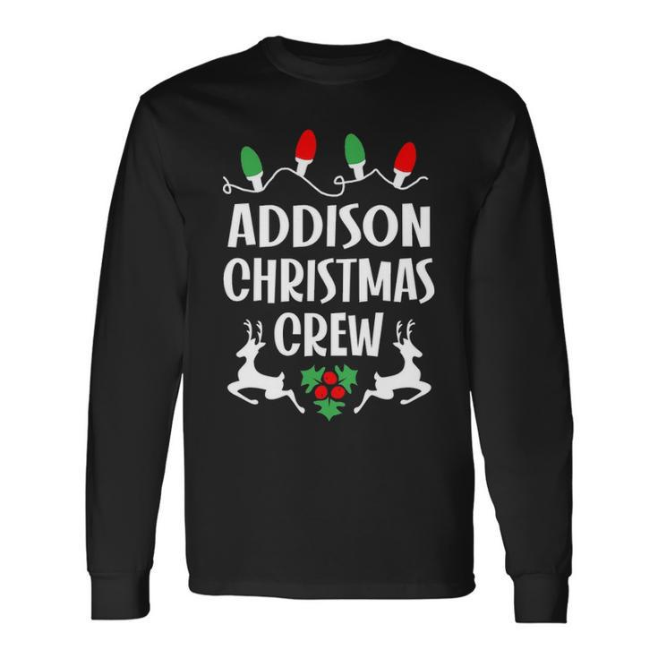 Addison Name Christmas Crew Addison Long Sleeve T-Shirt Gifts ideas