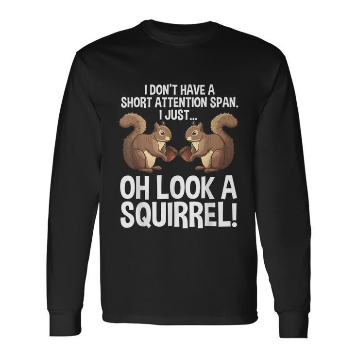 Adhd Squirrel For Men Women Chipmunk Pet Lovers Long Sleeve T-Shirt