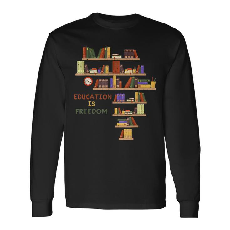 Africa Education Is Freedom Library Book Black History Month Long Sleeve T-Shirt