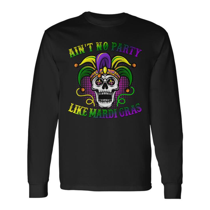 Aint No Party Like Mardi Gras Skeleton Skull New Orleans Long Sleeve T-Shirt Gifts ideas