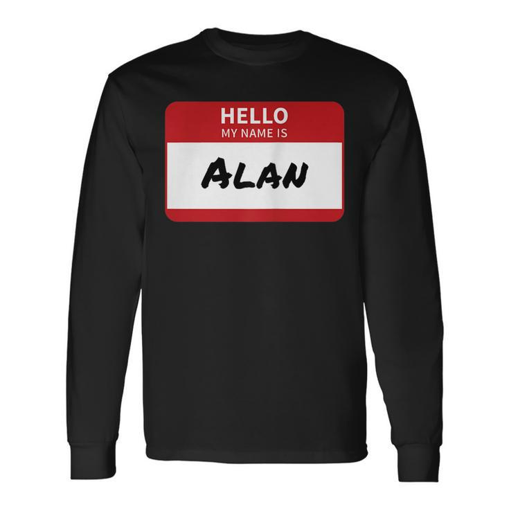 Alan Name Tag  Hello My Name Is Sticker Men Women Long Sleeve T-shirt Graphic Print Unisex