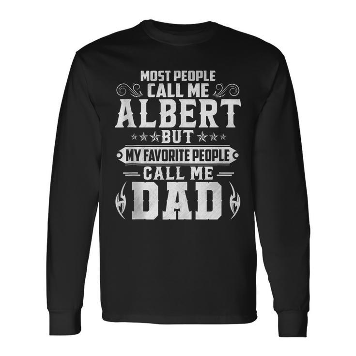 Albert Name Fathers Day Personalized Men Dad Long Sleeve T-Shirt