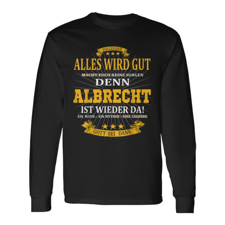 Albrecht Ist Wieder Da Alles Wird Gut Langarmshirts Geschenkideen