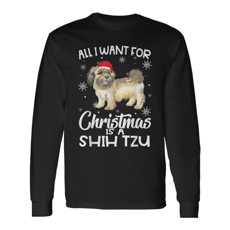 All I Want For Christmas Is A Shih Tzu Dog Lover Gifts Xmas  Men Women Long Sleeve T-shirt Graphic Print Unisex
