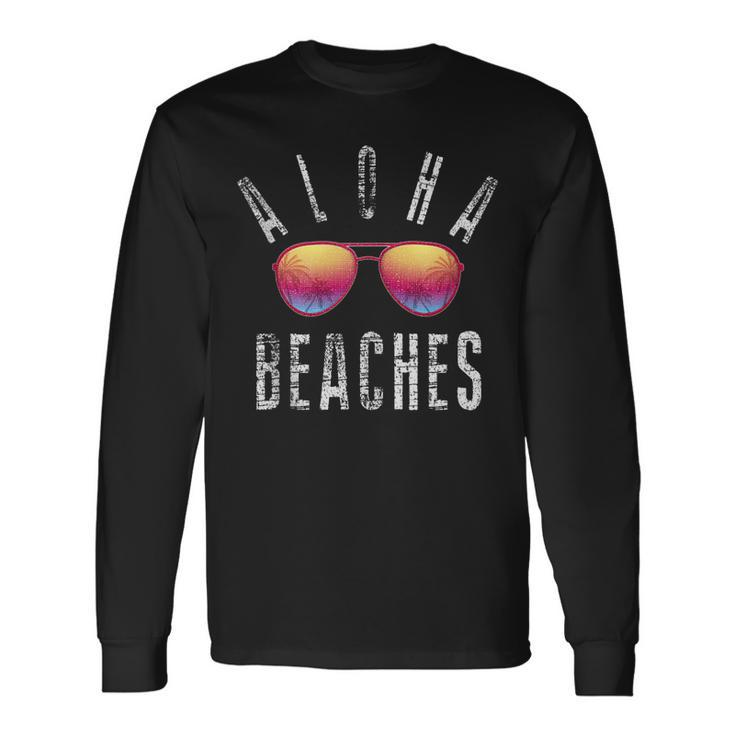 Aloha Beaches Summer Beach Lovers Hawaii Hawaiian Vacation Long Sleeve T-Shirt T-Shirt