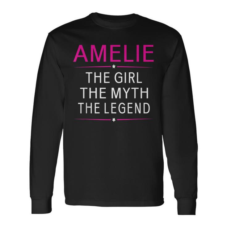 Amelie The Girl The Myth The Legend Name Long Sleeve T-Shirt