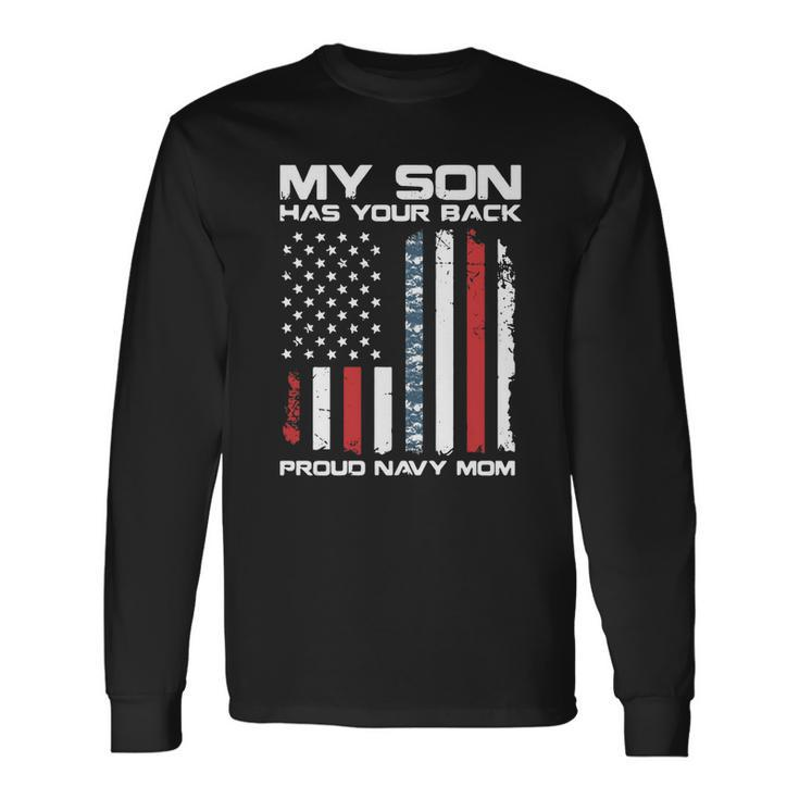 American Flag My Son Has Your Back Proud Navy Mom Men Women Long Sleeve T-Shirt T-shirt Graphic Print
