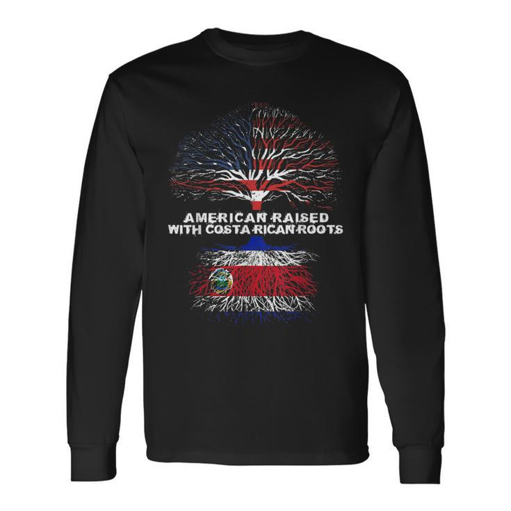 American Raised With Costa Rican Roots Costa Rica Long Sleeve T-Shirt