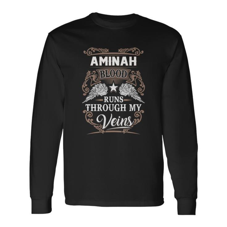 Aminah Name Aminah Blood Runs Through My Long Sleeve T-Shirt