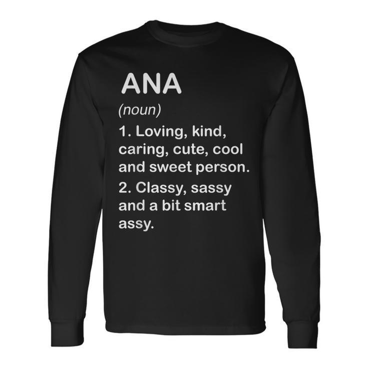 Ana Definition Personalized Custom Name Loving Kind Long Sleeve T-Shirt