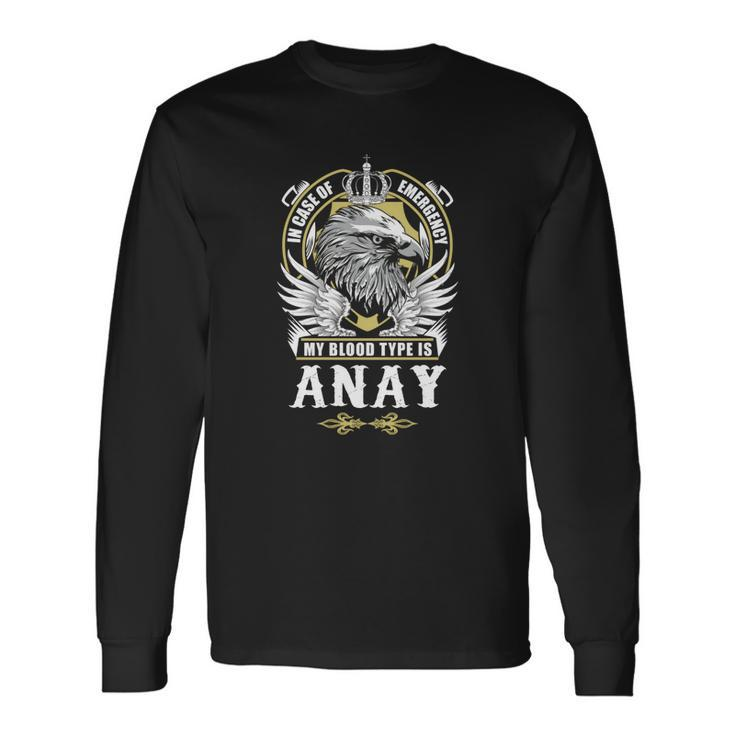 Anay Name In Case Of Emergency My Blood Long Sleeve T-Shirt Gifts ideas