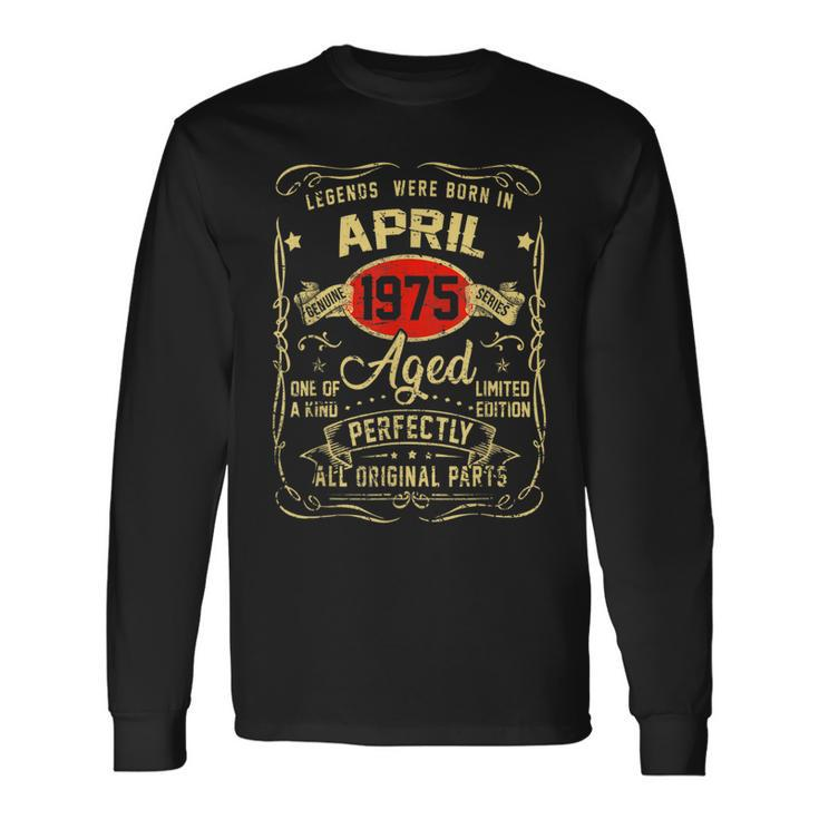 April 1975 The Man Myth Legend 48 Year Old Birthday Long Sleeve T-Shirt T-Shirt